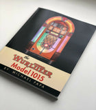 The Wurlitzer Model 1015 Jukebox Book by Michael Papa